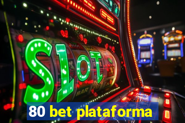 80 bet plataforma